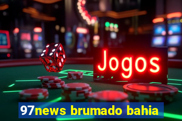 97news brumado bahia